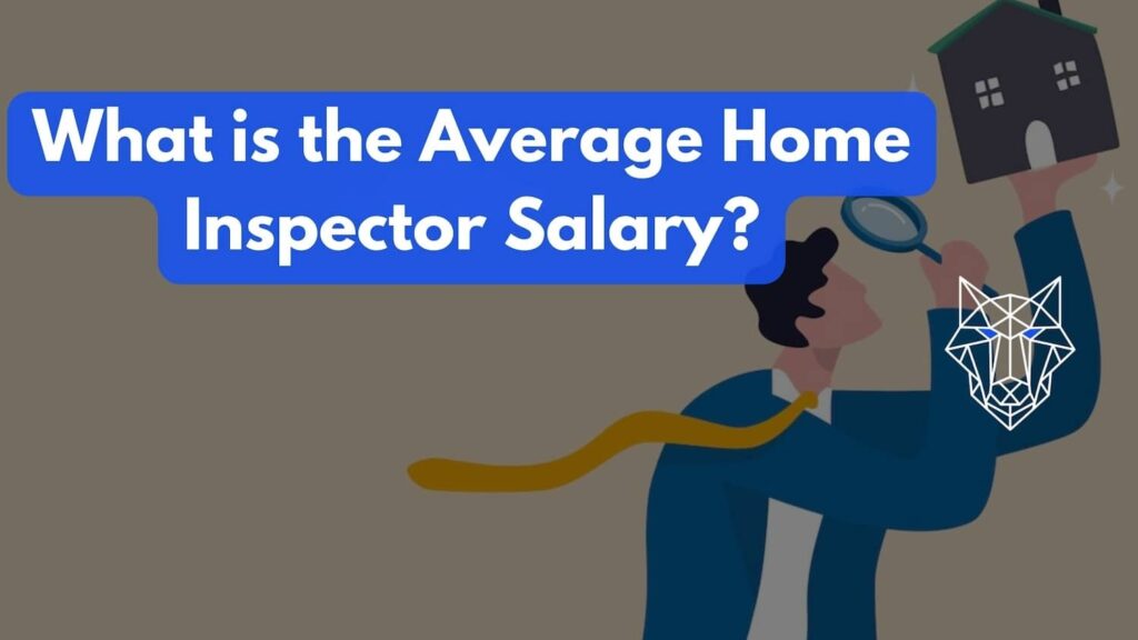 What is the Average Home Inspector Salary? WolfPack Advising