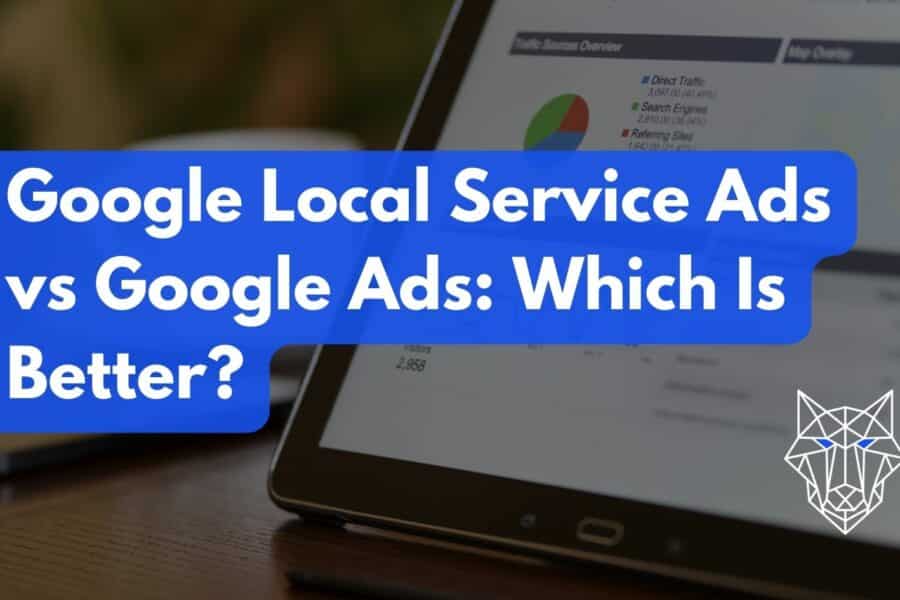 Google Local Service Ads vs Google Ads