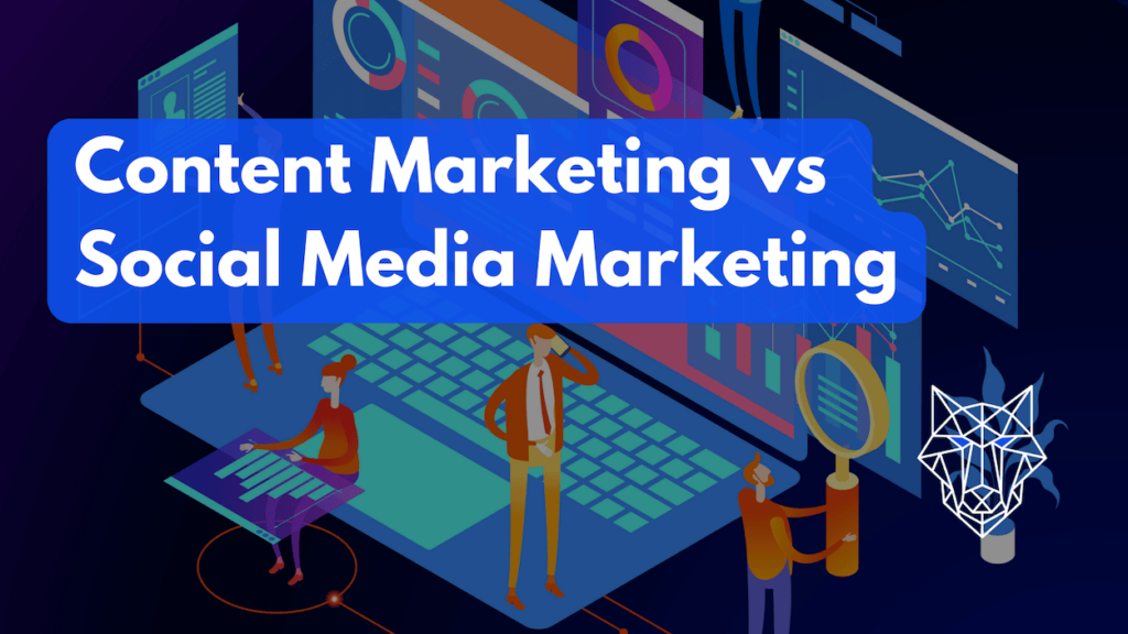 Content Marketing vs Social Media Marketing