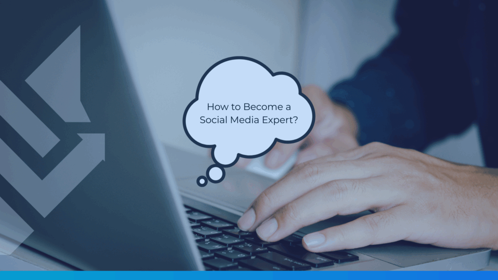 How to Become a Social Media Expert