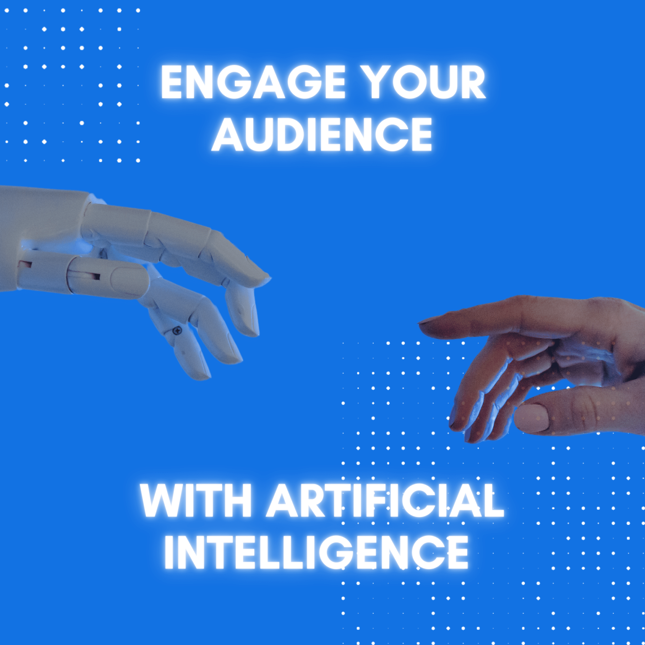 Engage Your Audience with AI