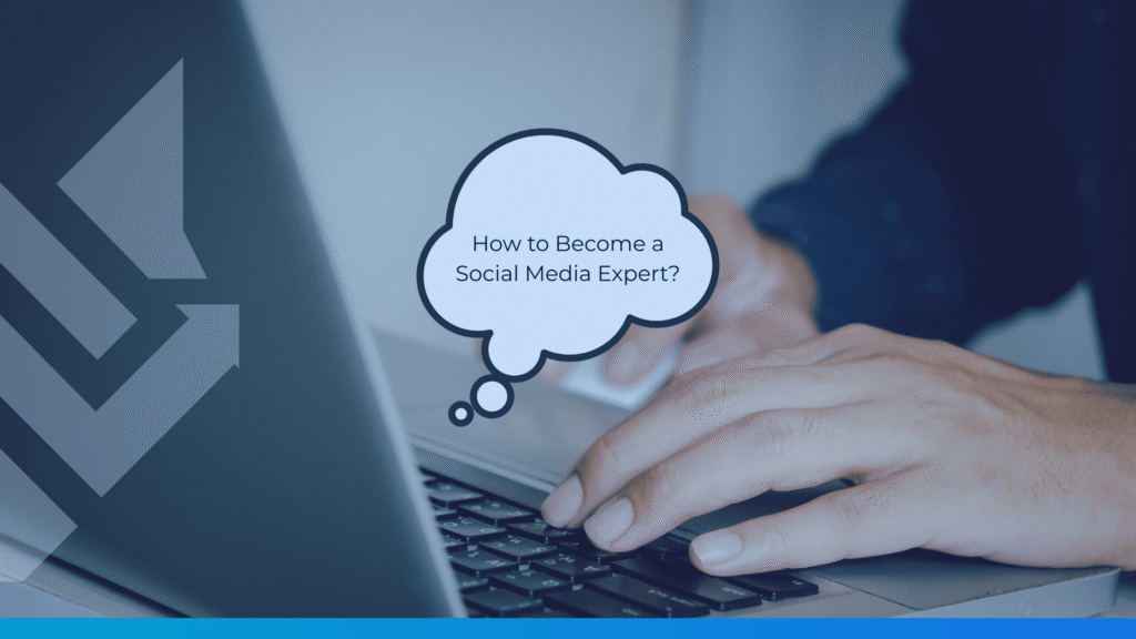 How to Become a Social Media Expert