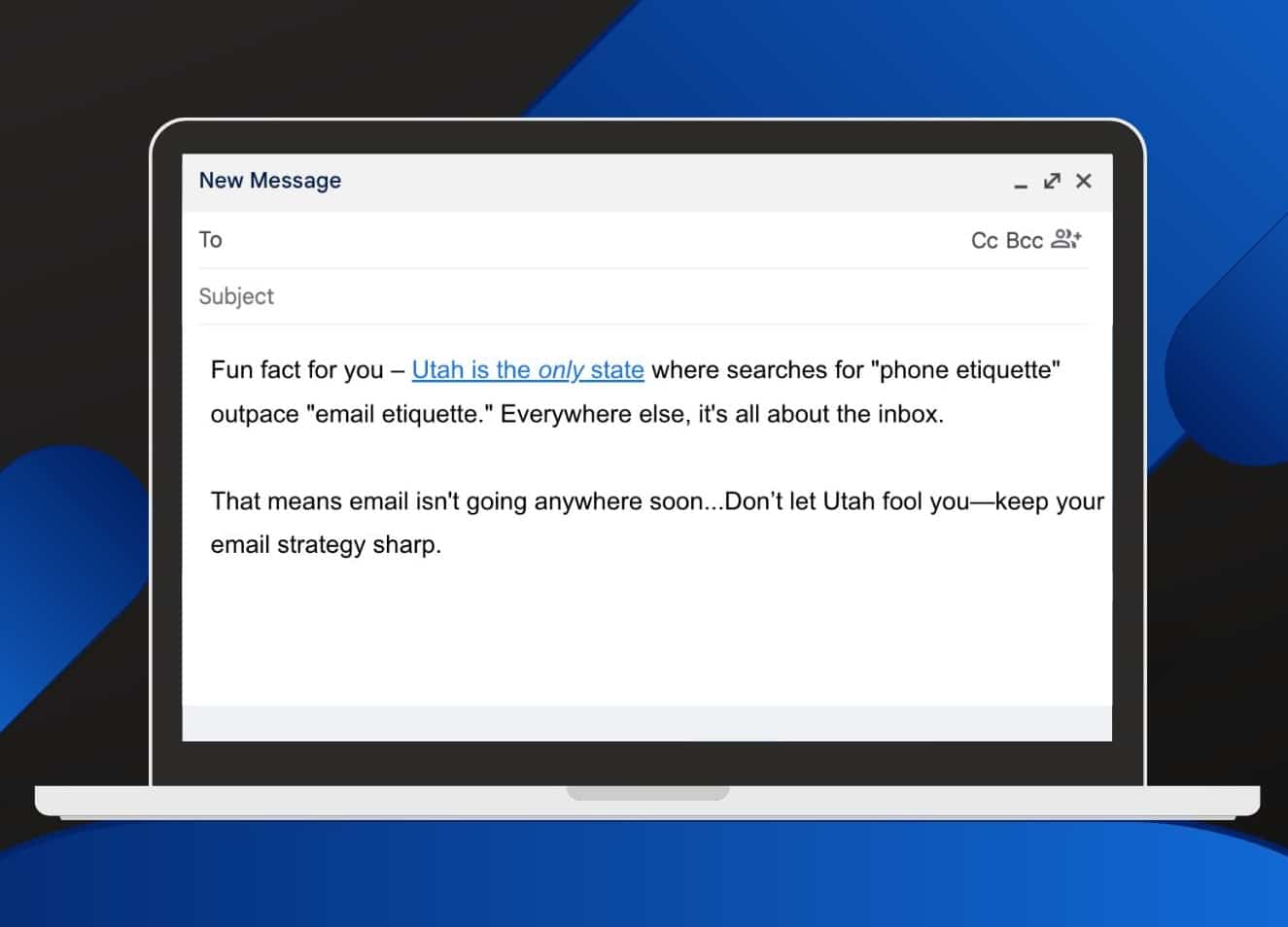 An email that you introduce with an insight or trend is more compelling than a predictable intro