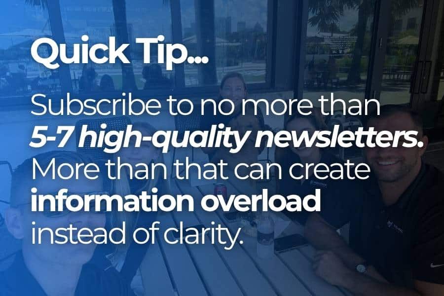 Limit your SEO newsletter subscriptions to 5–7 trusted sources to keep your learning focused and avoid inbox overload.